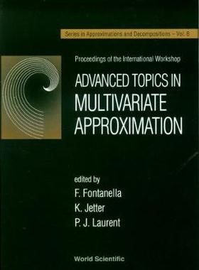 【预订】ADVANCED TOPICS IN MULTIVARIATE APPROXIMATION - PROCEEDINGS OF THE INTERNATIONAL WORKSHOP