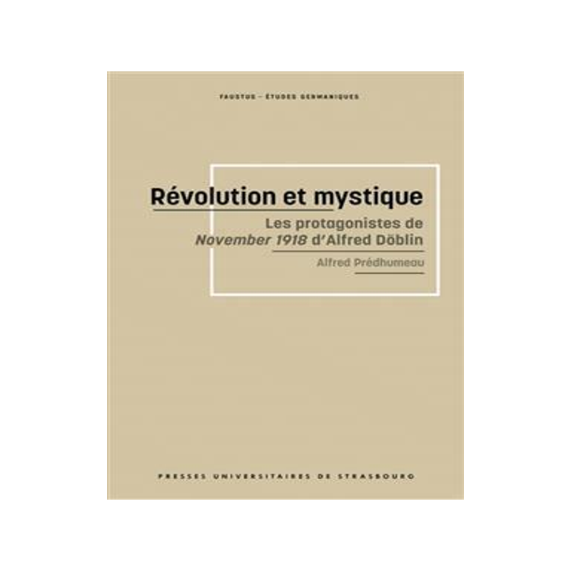 [预订]Révolution et mystique : les protagonistes de November 1918 d’Alfred Döblin 9791034401475