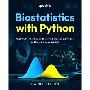 预订 Biostatistics with Python: Apply Python for biostatistics with hands-on biomedical and biotechnology projects Pytho