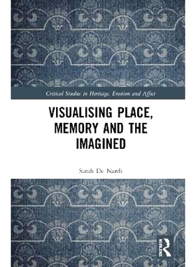 预订 Visualising Place, Memory and the Imagined 想象的地方、记忆和想象: 9781138052277