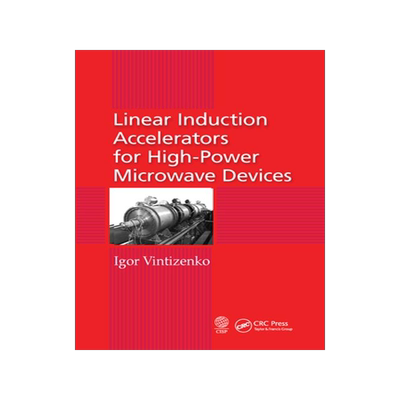 [预订]Linear Induction Accelerators for High-Power Microwave Devices 9780367571382