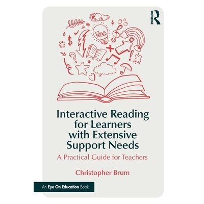 预订 Interactive Reading for Learners with Extensive Support Needs: A Practical Guide for Teachers 为具有广泛支持需求的