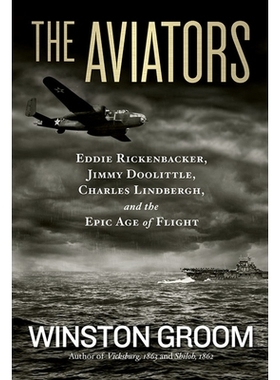 预订 The Aviators: Eddie Rickenbacker, Jimmy Doolittle, Charles Lindbergh, and the Epic Age of Flight: 9781426213694