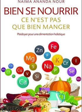 预订 Bien se nourrir, ce n’est pas que bien manger : plaidoyer pour une alimentation holistique