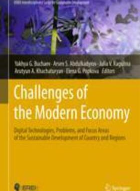 [预订]Challenges of the Modern Economy: Digital Technologies, Problems, and Focus Areas of the Sustainable 9783031293634