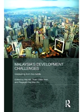 预订 Malaysia’s Development Challenges: Graduating from the Middle 马来西亚发展面临的挑战：中间毕业: 9780415631938