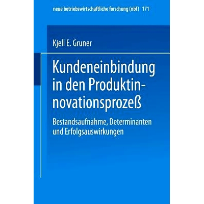 预订 Kundeneinbindung in den Produktinnovationsprozeß: Bestandsaufnahme, Determinanten und Erfolgsauswirkungen: 9783409