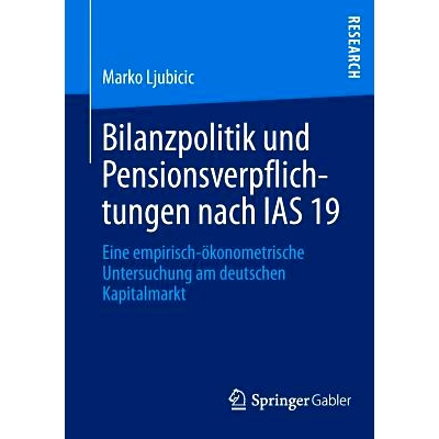 预订 Bilanzpolitik und Pensionsverpflichtungen nach IAS 19: Eine empirisch-ökonometrische Untersuchung am deutschen Kap