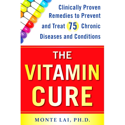 预订 The Vitamin Cure: Clinically Proven Remedies to Prevent and Treat 75 Chronic Diseases and Conditions