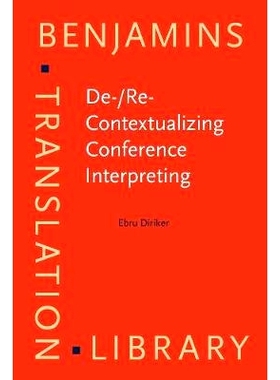 预订 De-/Re-Contextualizing Conference Interpreting: Interpreters in the Ivory Tower? 去与重新关联的会议口译：象牙塔中的
