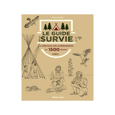 预订 Le guide de la survie : l’héritage des Amérindiens en 1.500 dessins