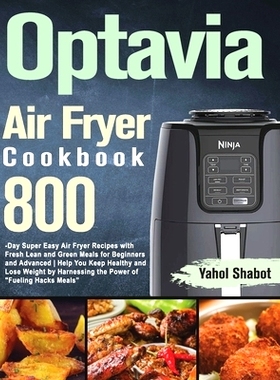 预订 Optavia Air Fryer Cookbook 2021-2022: 800-Day Super Easy Air Fryer Recipes with Fresh Lean and Green Meals for Begi