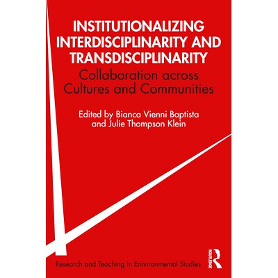 预订 Institutionalizing Interdisciplinarity and Transdisciplinarity: Collaboration across Cultures and Communities 把跨