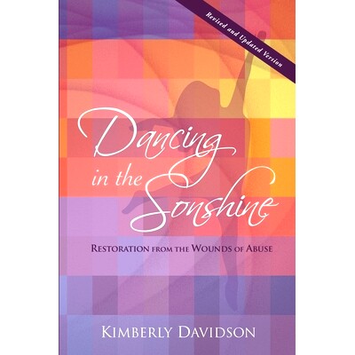 预订 Dancing in the Sonshine (Revised and Updated Version): Restoration from the Wounds of Abuse: 9781792933677