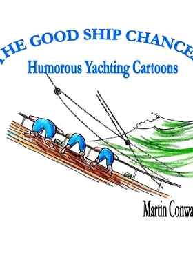 预订 The Good Ship Chancer: Humorous Yachting Cartoons: 9781792767807