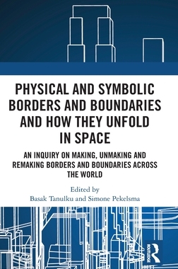 预订 Physical and Symbolic Borders and Boundaries and How They Unfold in Space