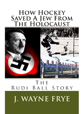 预订 How Hockey Saved a Jew from the Holacaust: The Rudi Ball Story: 9780973597370