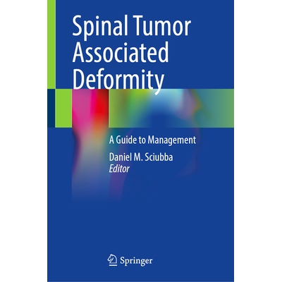 预订 Spinal Tumor Associated Deformity A Guide to Management 脊髓肿瘤相关畸形：管理指南 9783031879388