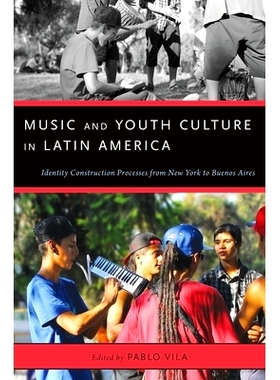 预订 Music and Youth Culture in Latin America: Identity Construction Processes from New York to Buenos Aires 拉美洲的音