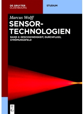 预订 Sensor-Technologien: Band 2: Geschwindigkeit, Durchfluss, Strömungsfeld: 9783110477825