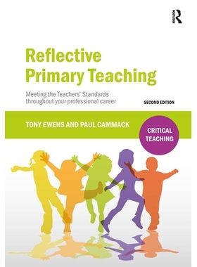 预订 Reflective Primary Teaching: Meeting the Teachers’ Standards throughout your professional career 反思性小学教学：