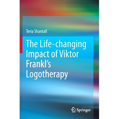 预订 The L?fe-chang?ng Impact of V?ktor Frankl’s Logotherapy 维克多·弗兰克徽标疗法的生活方式改变: 9783030307721