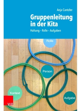 预订 Gruppenleitung in der Kita: Haltung – Rolle – Aufgaben 日托*的团体管理：态度-角色-任务: 9783525702697