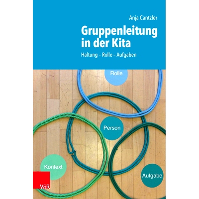 预订 Gruppenleitung in der Kita: Haltung – Rolle – Aufgaben 日托*的团体管理：态度-角色-任务: 9783525702697