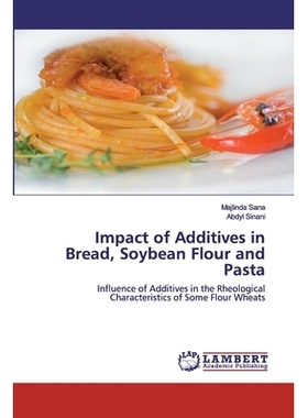 预订 Impact of Additives in Bread, Soybean Flour and Pasta: Influence of Additives in the Rheological Characteristics of