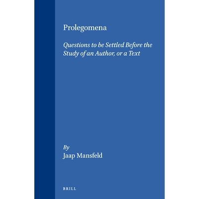 预订 Prolegomena: Questions to be Settled Before the Study of an Author, or a Text 序言：研究作者或文本之前要解决的问题: