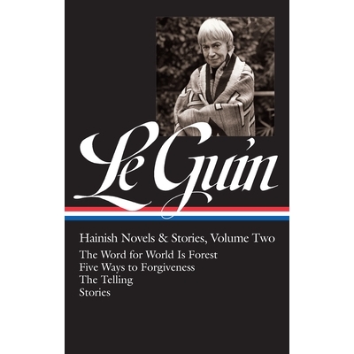 预订 Ursula K. Le Guin: Hainish Novels and Stories, Vol. 2: The Word for World Is Forest / Five Ways to Forgiveness / Th