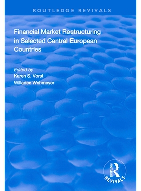 预订 Financial Market Restructuring in Selected Central European Countries: 9781138314429