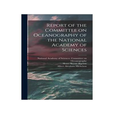 [预订]Report of the Committee on Oceanography of the National Academy of Sciences 9781014227331