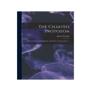 [预订]The Ciliated Protozoa; Characterization, Classification, and Guide to the Literature. -- 9781014505576