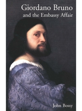 预订 Giordano Bruno and the Embassy Affair 乔尔丹诺·布鲁诺和大*事件: 9780300094510