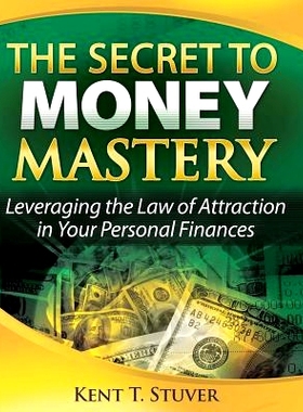 预订 The Secret to Money Mastery: Leveraging the Law of Attraction in Your Personal Finances: 9781449999056