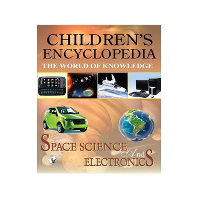 [预订]Children’S Encyclopedia - Space, Science and Electronics 9789350570388