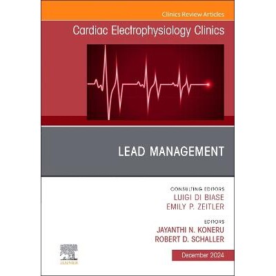 预订 Lead Management, An Issue of Cardiac Electrophysiology Clinics 导线管理,心脏电生理诊所期刊:第16-4卷 9780443314964