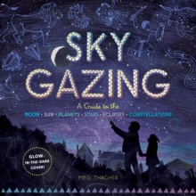 【预订】Sky Gazing: A Guide to the Moon, Sun, Planets, Stars, Eclipses, and  9781635860962