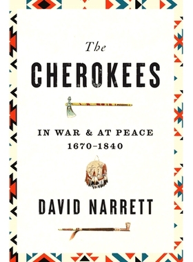 预订 The Cherokees: In War and at Peace, 1670–1840: 9780674258204