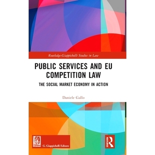 预订 Public Services and EU Competition Law: The Social Market Economy in Action 公共服务与欧盟竞争法：社会市场经济起作