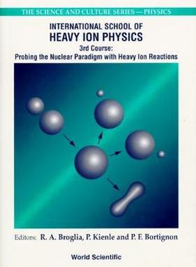 【预订】PROBING THE NUCLEAR PARADIGM WITH HEAVY ION REACTIONS - PROCEEDINGS OF THE INTERNATIONAL SCHOOL OF HEAVY I...