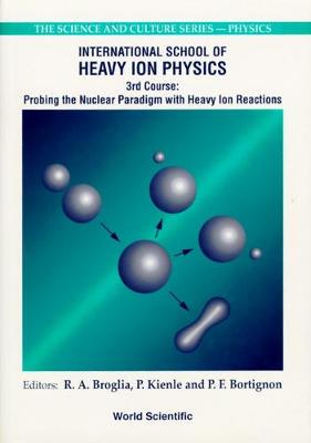 【预订】PROBING THE NUCLEAR PARADIGM WITH HEAVY ION REACTIONS - PROCEEDINGS OF THE INTERNATIONAL SCHOOL OF HEAVY I...