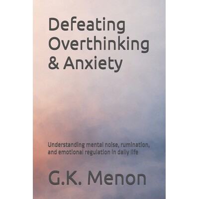 预订 Defeating Overthinking & Anxiety: Understanding mental noise, rumination, and emotional regulation in daily life 97