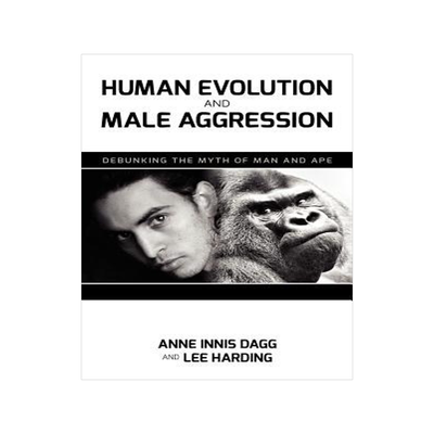 [预订]Human Evolution and Male Aggression: Debunking the Myth of Man and Ape 9781604978216