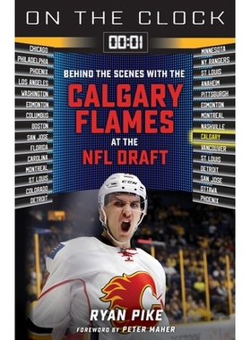 预订 On the Clock: Calgary Flames: Behind the Scenes with the Calgary Flames at the NHL Draft 时钟上：卡尔加里火焰队：NH