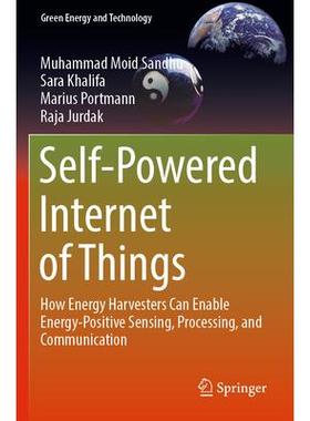 预订 Self-Powered Internet of Things How Energy Harvesters Can Enable Energy-Positive Sensing, Processing, and Communi