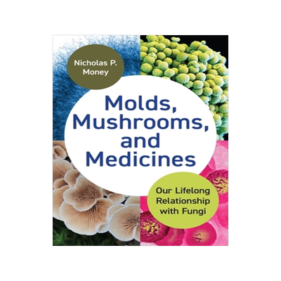预订 Molds, Mushrooms, and Medicines