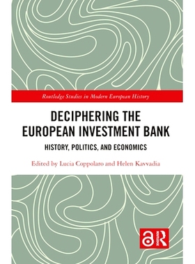 Deciphering the European Investment Bank: History, Politics, and Economics 解读欧洲投资银行：历史、政治与经济: 97810