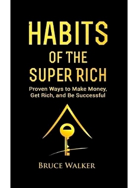 预订 Habits of The Super Rich: Find Out How Rich People Think and Act Differently (Proven Ways to Make Money, Get Rich,